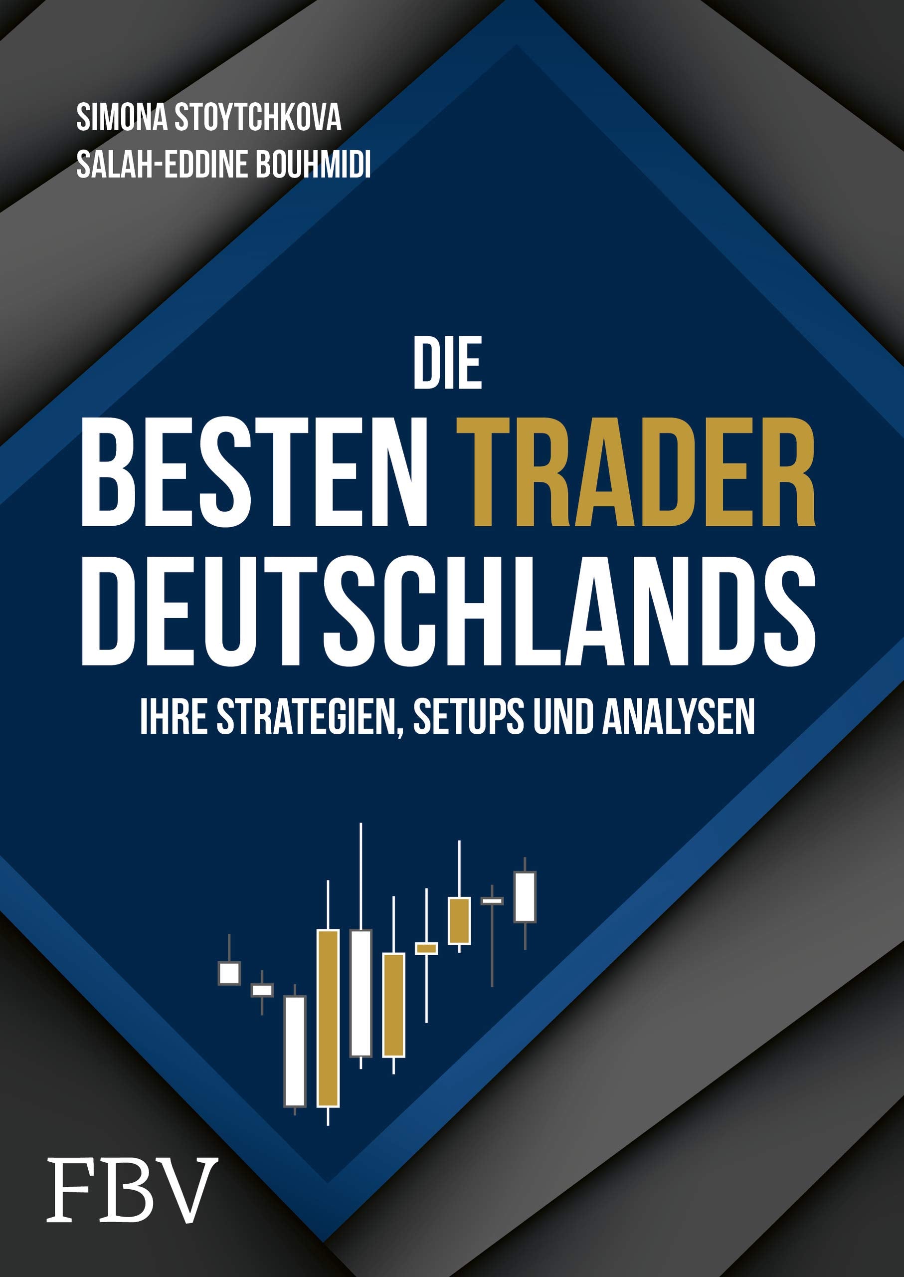 Die besten Trader Deutschlands: Ihre Strategien, Setups und Analysen Business, Finance & Career