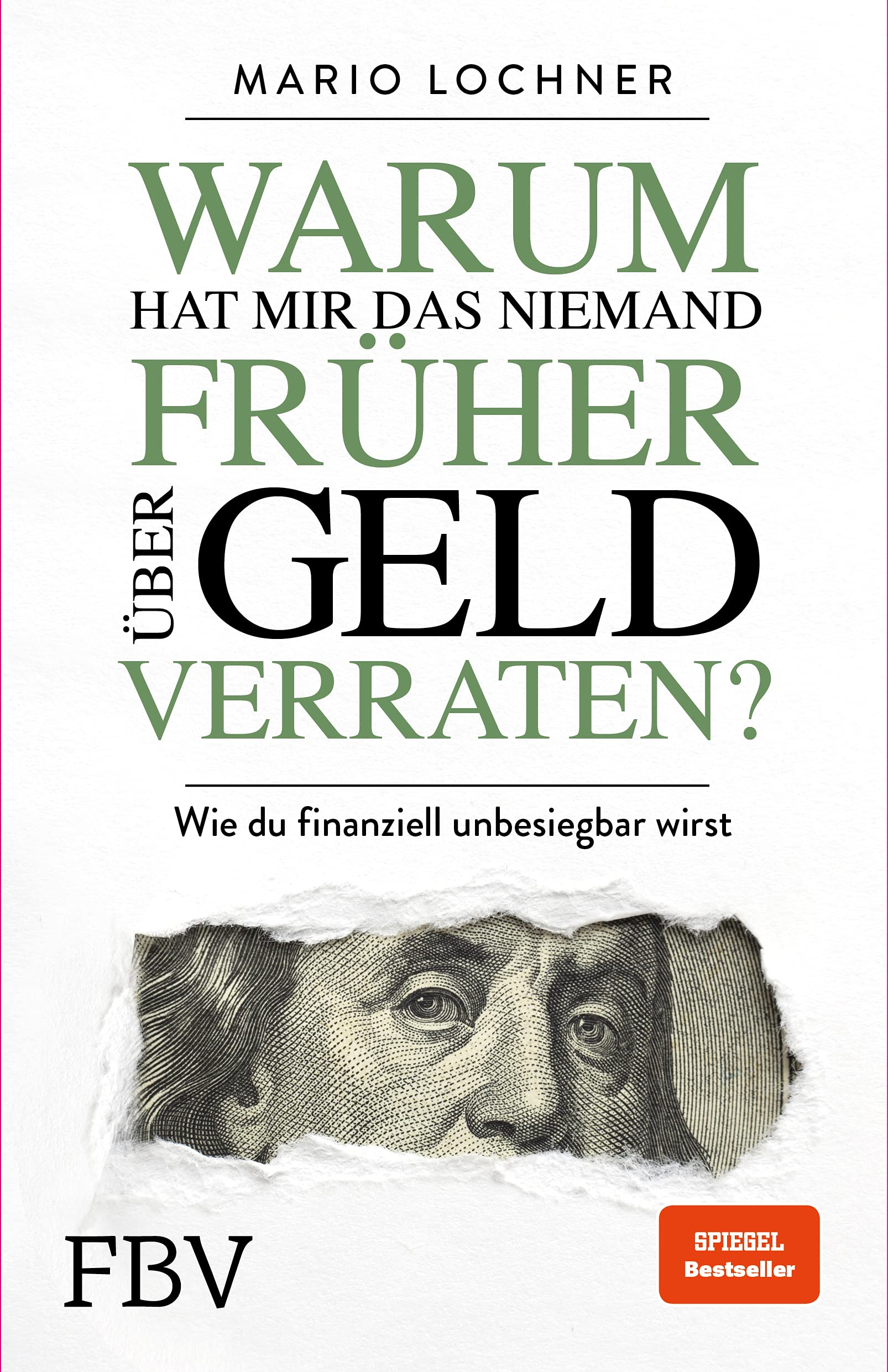 Warum hat mir das niemand früher über Geld verraten?: Wie du finanziell unbesiegbar wirst Business, Finance & Career