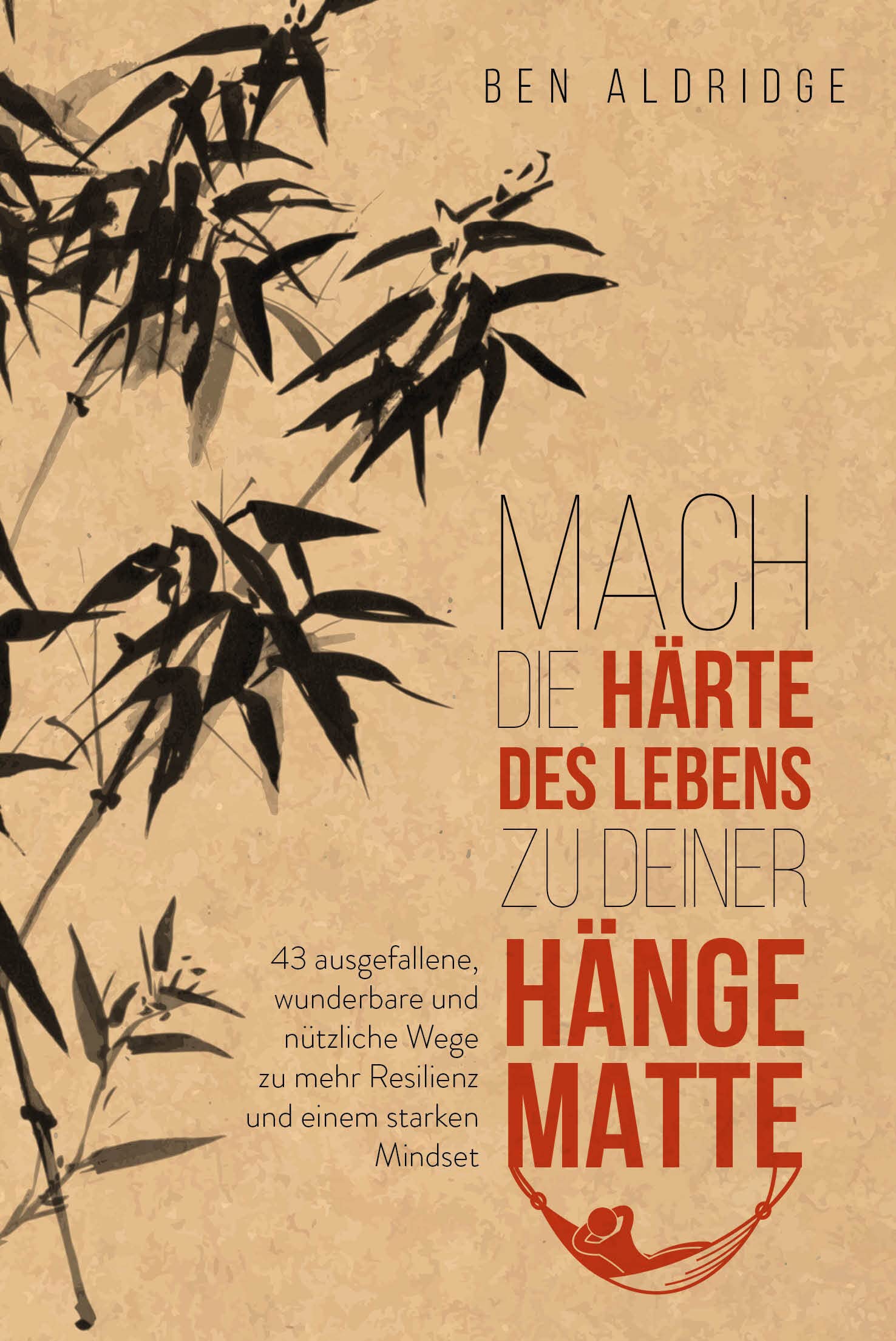 Mach die Härte des Lebens zu deiner Hängematte book