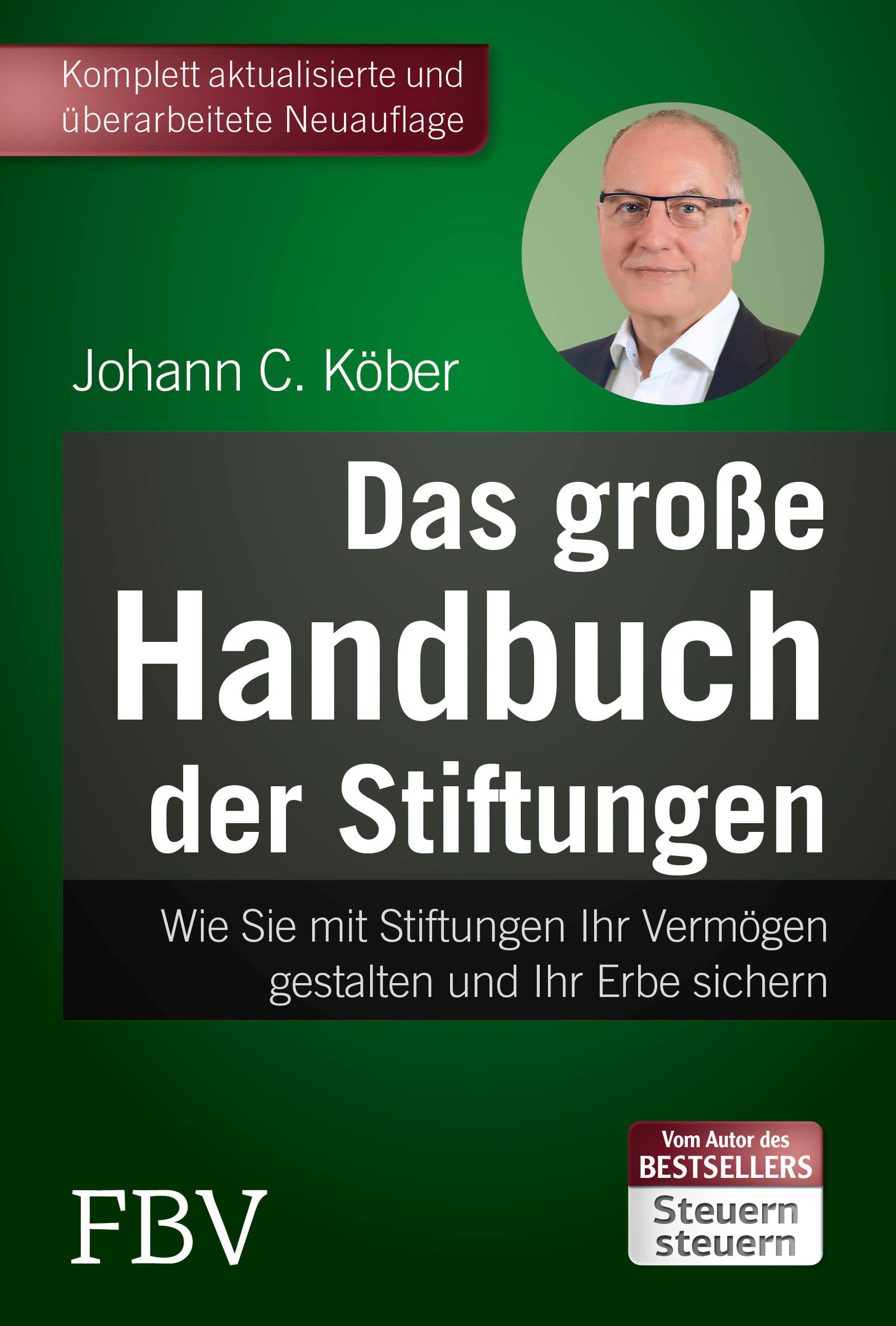 Das große Handbuch der Stiftungen: Wie Sie mit Stiftungen Ihr Vermögen gestalten und Ihr Erbe sichern - 5., komplett überarbeitete Auflage Law