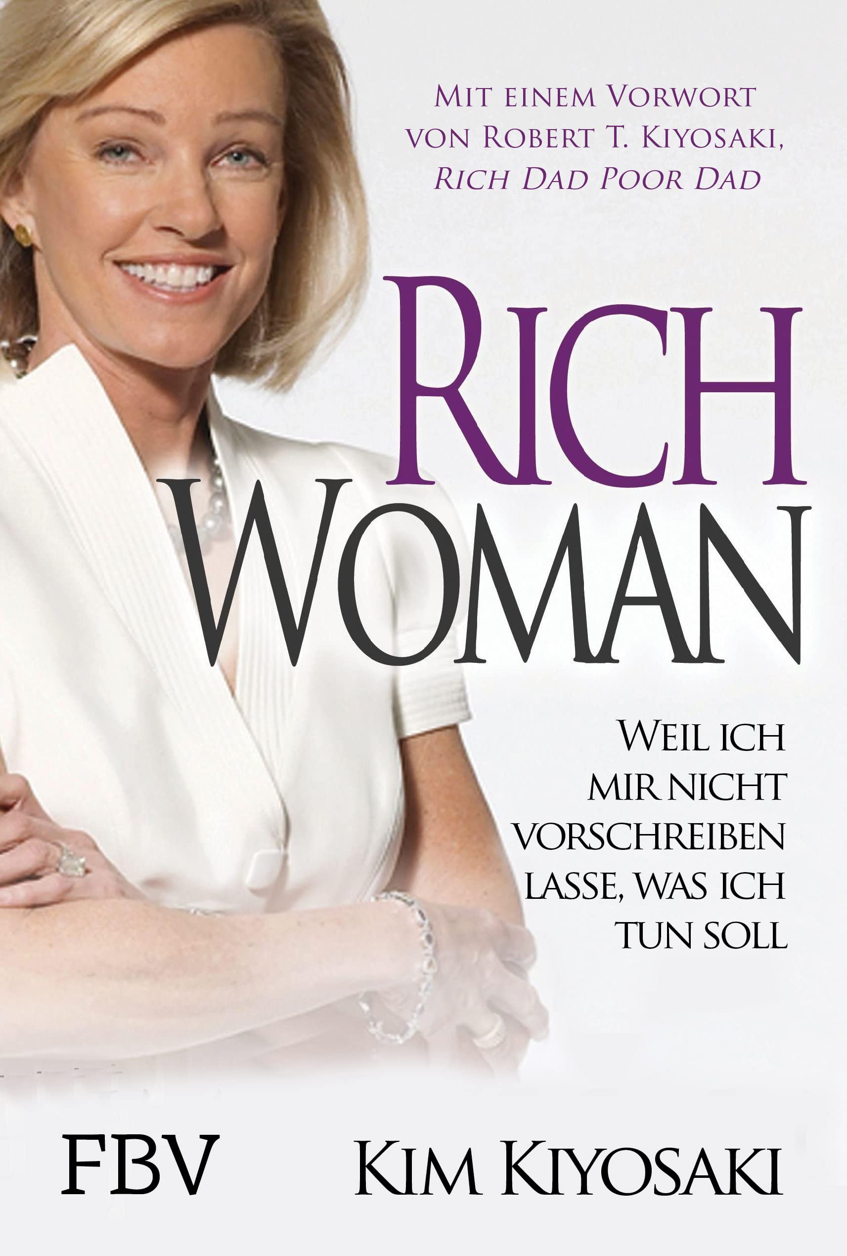 Rich Woman: Weil ich mir nicht vorschreiben lasse, was ich tun soll Business, Finance & Career