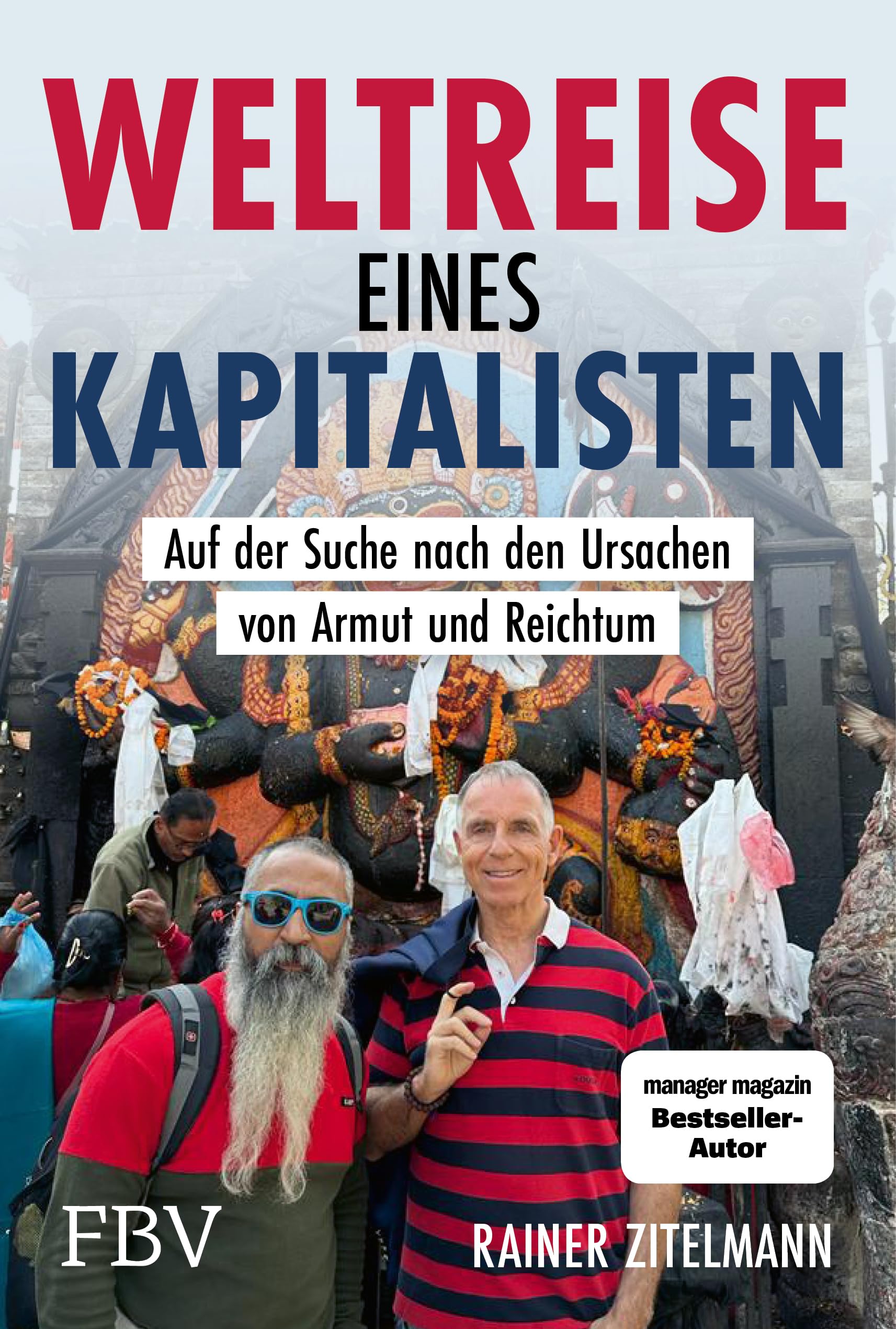 Weltreise eines Kapitalisten: Auf der Suche nach den Ursachen von Armut und Reichtum. Manager Magazin Bestseller über Kapitalismus, Freiheit, Gesellschaft Books