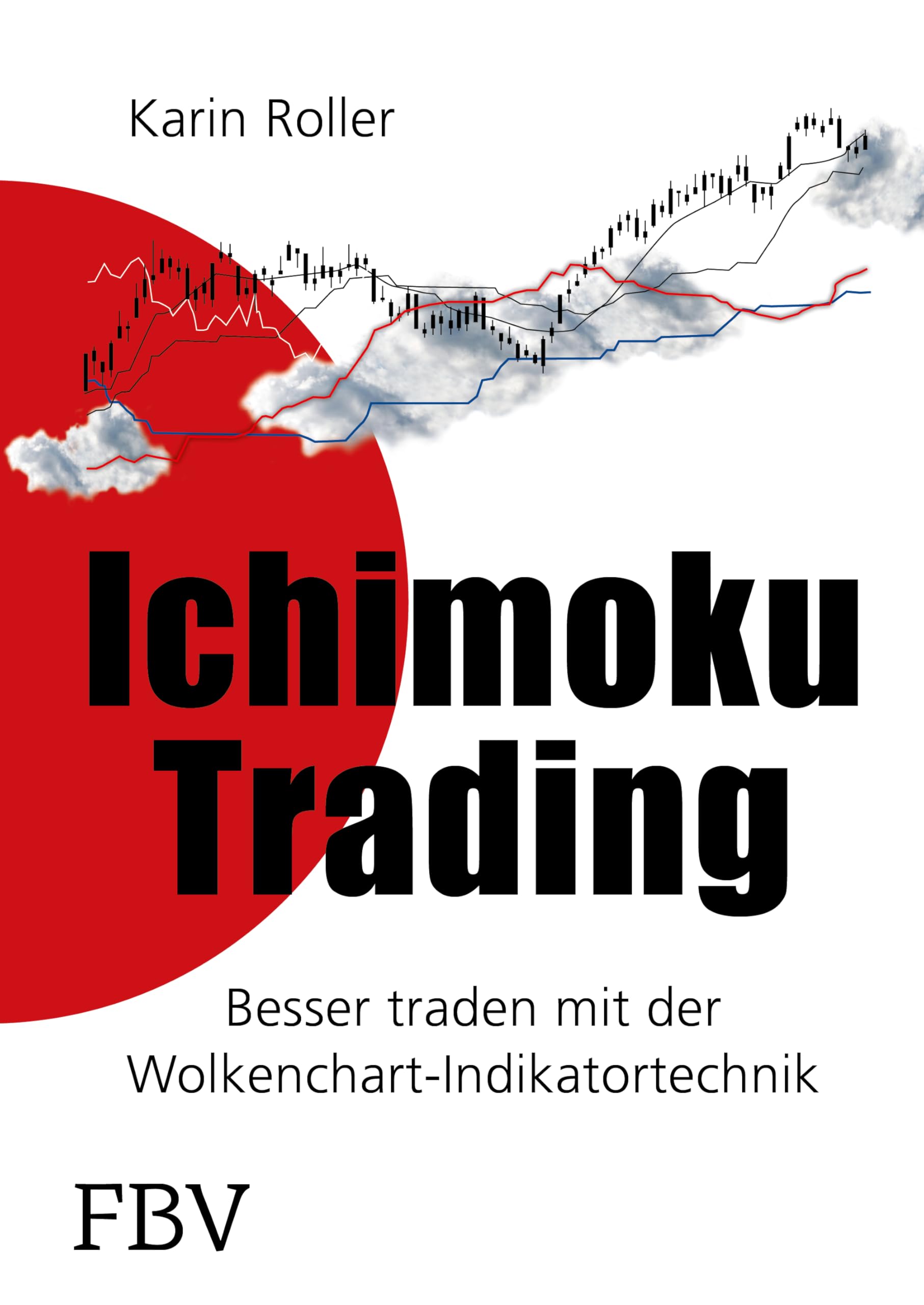 Ichimoku Trading: Besser traden mit der Wolkenchart-Indikatortechnik Business & Technology