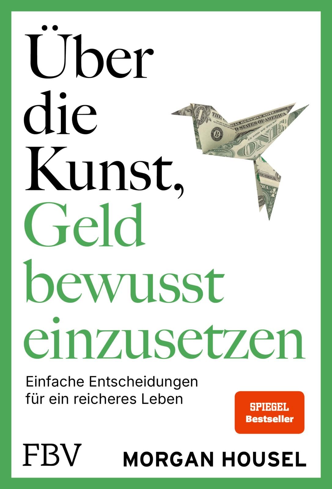 Über die Kunst, Geld bewusst einzusetzen book