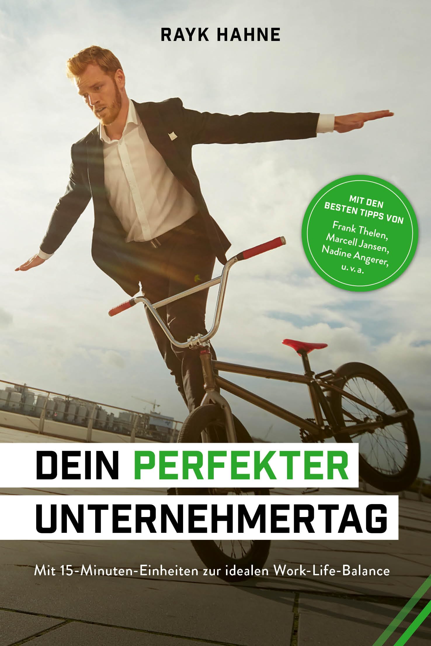 Dein perfekter Unternehmertag: Mit 15-Minuten-Einheiten zur idealen Work-Life-Balance Business, Finance & Career
