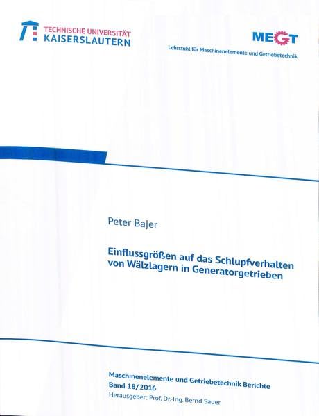 Einflussgrößen auf das Schlupfverhalten von Wälzlagern in Generatorgetrieben (Maschinenelemente- und Getriebetechnik - Berichte) Business & Technology