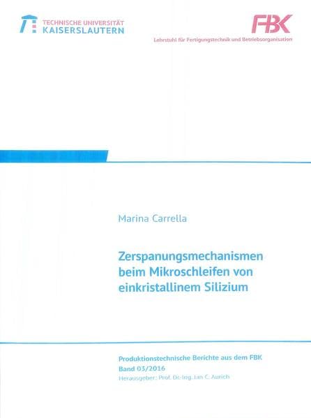 Zerspanungsmechanismus beim Mikroschleifen von einkristallinem Silizium (FBK Produktionstechnische Berichte) - Carrella, Marina book
