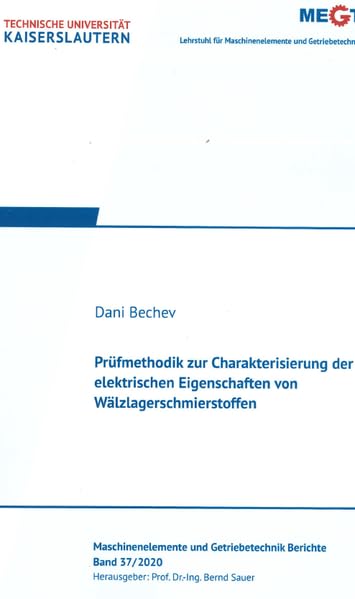 Prüfmethodik zur Charakterisierung der elektrischen Eigenschaften von Wälzlagerschmierstoffen (Maschinenelemente- und Getriebetechnik - Berichte) - Bechev, Dani book