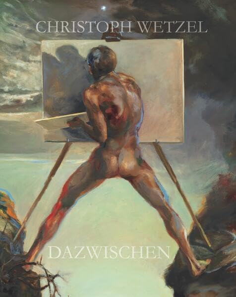 Dazwischen – Christoph Wetzel. Gemälde, Zeichnungen, Druckgrafik, Skulpturen Film, Art & Culture