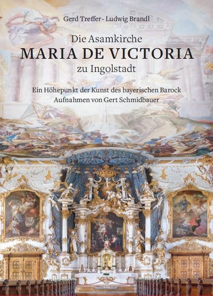 Die Asamkirche Maria de Victoria zu Ingolstadt – Ein Höhepunkt der Kunst des Bayerischen Barock Film, Art & Culture