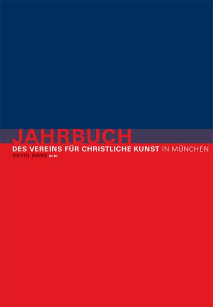 Jahrbuch des Vereins für Christliche Kunst in München, XXVIII. Band Religion & Esotericism