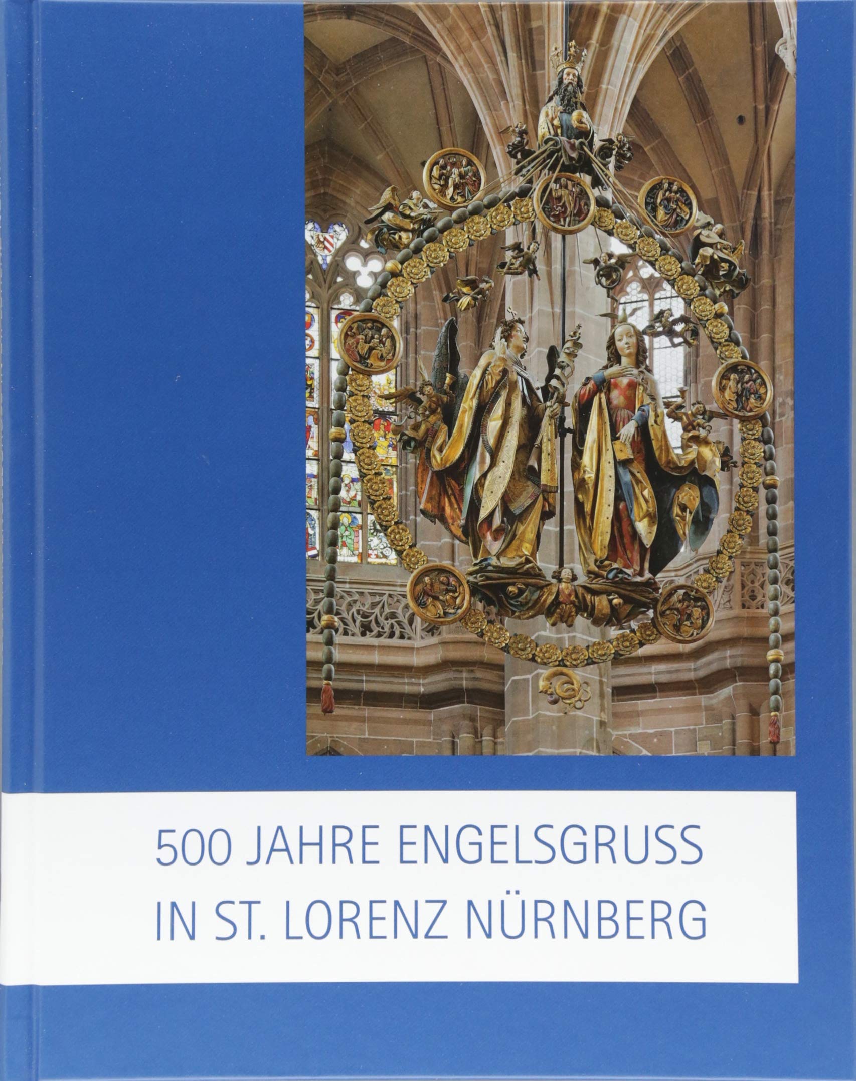 500 Jahre Engelsgruß in St. Lorenz Nürnberg book