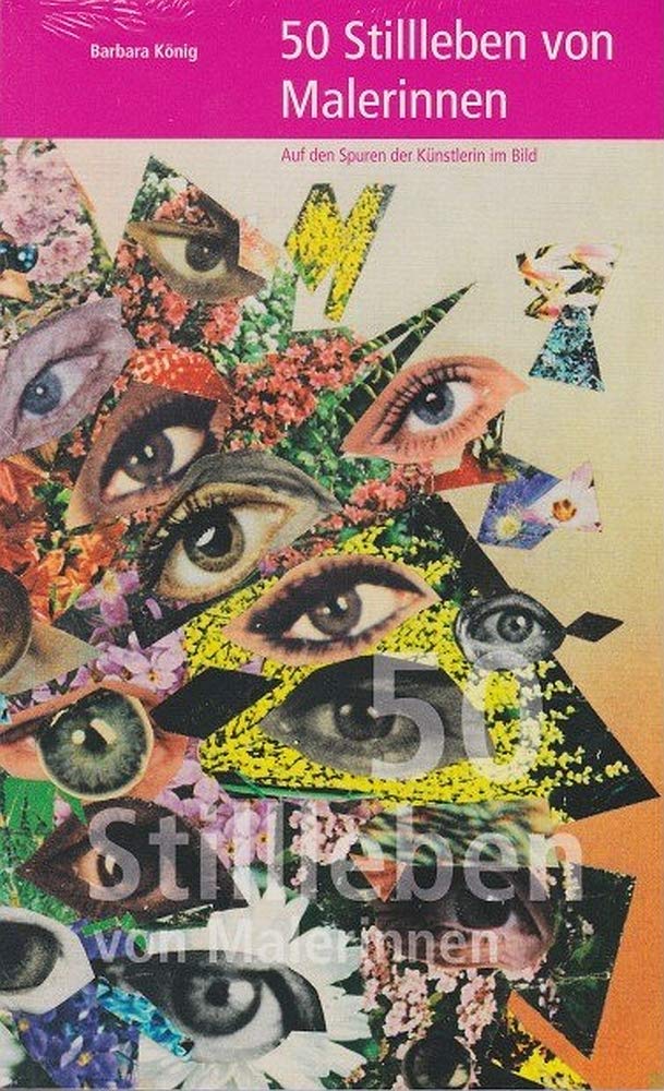 50 Stillleben von Malerinnen – Auf den Spuren der Künstlerin im Bild Film, Art & Culture