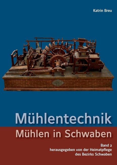 Mühlentechnik (Mühlen in Schwaben – Band 2) book