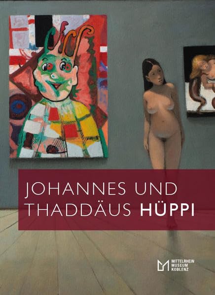 Johannes und Thaddäus Hüppi: Katalog zur Ausstellung im Mittelrhein Museum Koblenz Film, Art & Culture