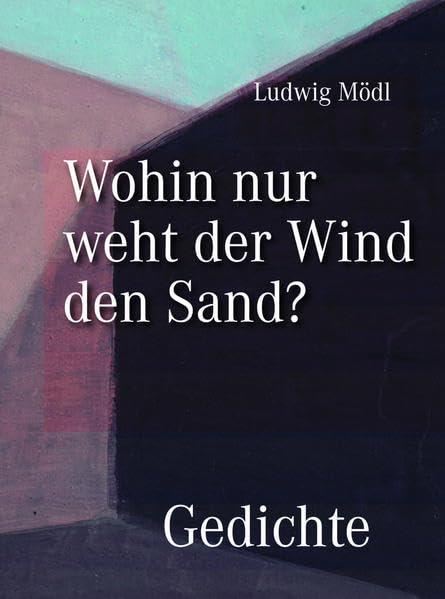 Wohin nur weht der Wind den Sand? – Gedichte Poetry