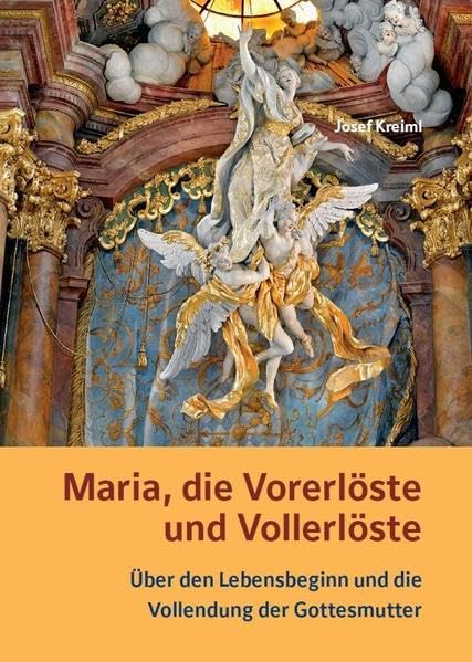 Maria, die Vorerlöste und Vollerlöste – Über den Lebensbeginn und die Vollendung der Gottesmutter Religion & Esotericism