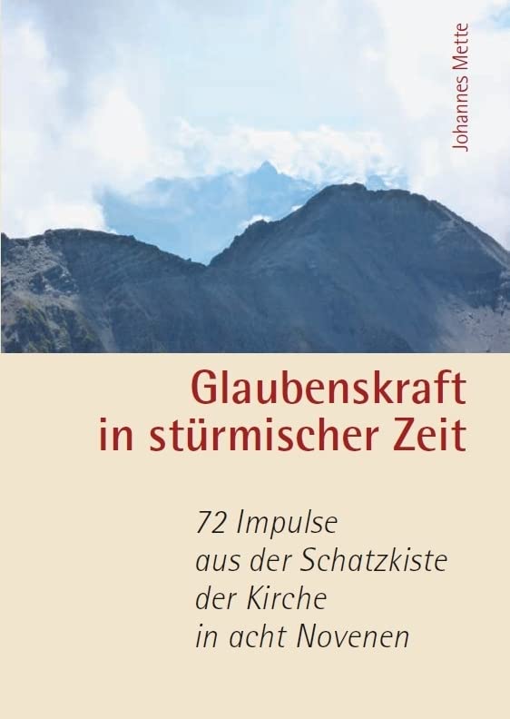 Glaubenskraft in stürmischer Zeit – 72 Impulse aus der Schatzkiste der Kirche in acht Novenen book
