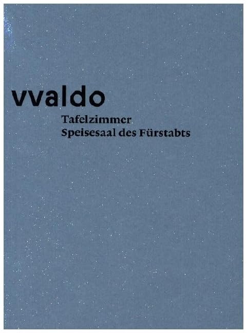 Tafelzimmer. Speisesaal des Fürstabts (vvaldo – additamenta II) Architecture