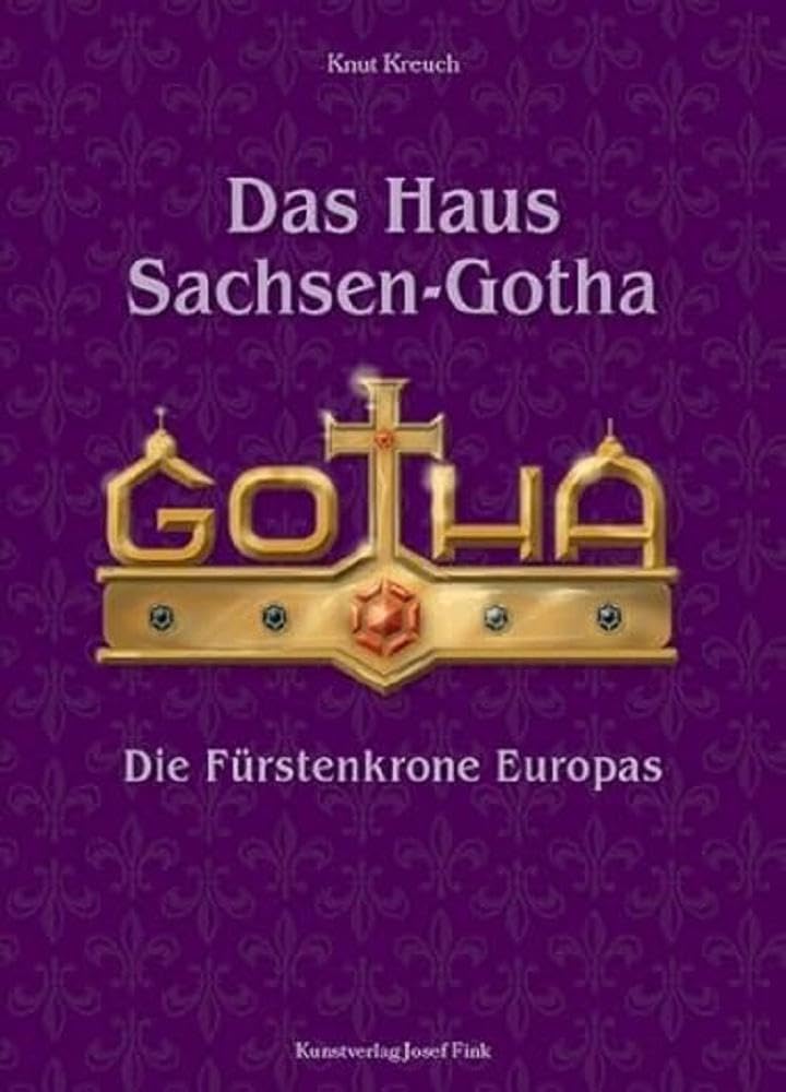 Das Haus Sachsen-Gotha – Die Fürstenkrone Europas Leisure, Home & Garden