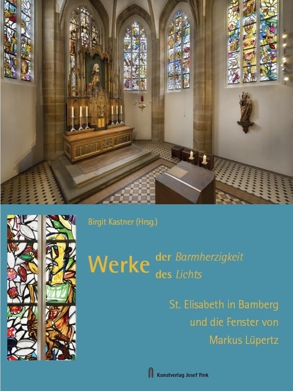 Werke der Barmherzigkeit – Werke des Lichts: St. Elisabeth in Bamberg und die Fenster von Markus Lüpertz Film, Art & Culture