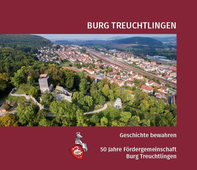Burg Treuchtlingen. Geschichte bewahren - 50 Jahre Fördergemeinschaft Burg Treuchtlingen Architecture