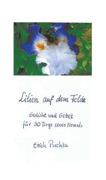 Lilien auf dem Felde - Gedicht und Gebet für 30 Tage eines Monats Poetry
