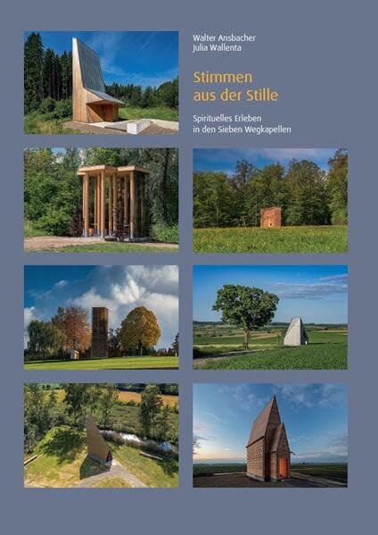 Stimmen aus der Stille - Spirituelles Erleben in den Sieben Wegkapellen Architecture