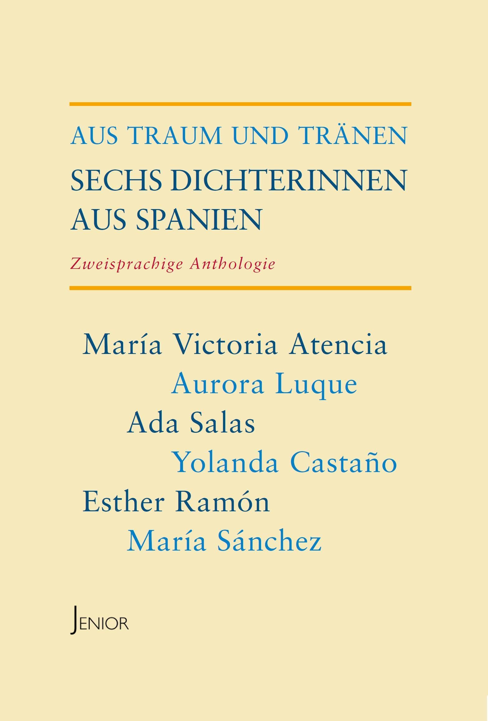 Aus Traum und Tränen: Sechs Dichterinnen aus Spanien Poetry