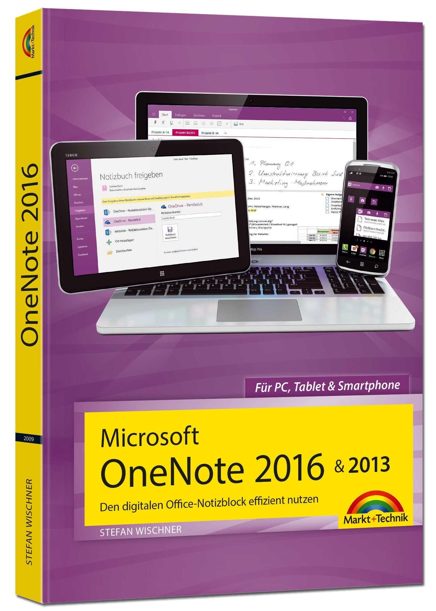 Microsoft OneNote 2016 & 2013 Den digitalen Office-Notizblock effizient nutzen: Den digitalen Office-Notizblock effizient nutzen. Für PC, Tablet und Smartphone Computer Science