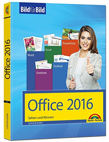 Office 2016 Bild für Bild: Sehen und Können. Für Word, Excel, Outlook, PowerPoint - Eine leicht verständliche Anleitung in Bildern. Komplett in Farbe. Computer Science
