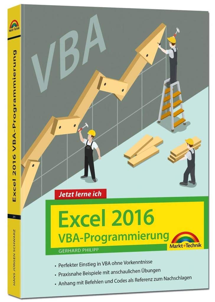 Excel 2016 VBA-Programmierung - Jetzt lerne ich: Das Komplettpaket für den erfolgreichen Einstieg. Mit vielen Beispielen und Übungen. Für die ... Übungen. Alle Makros als Download erhältlich Computer Science