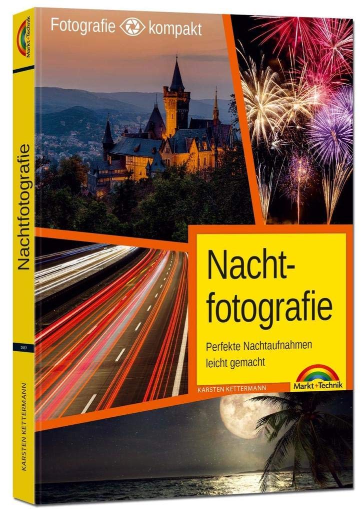 Nachtfotografie - Perfekte Nachtaufnahmen leicht gemacht Photography