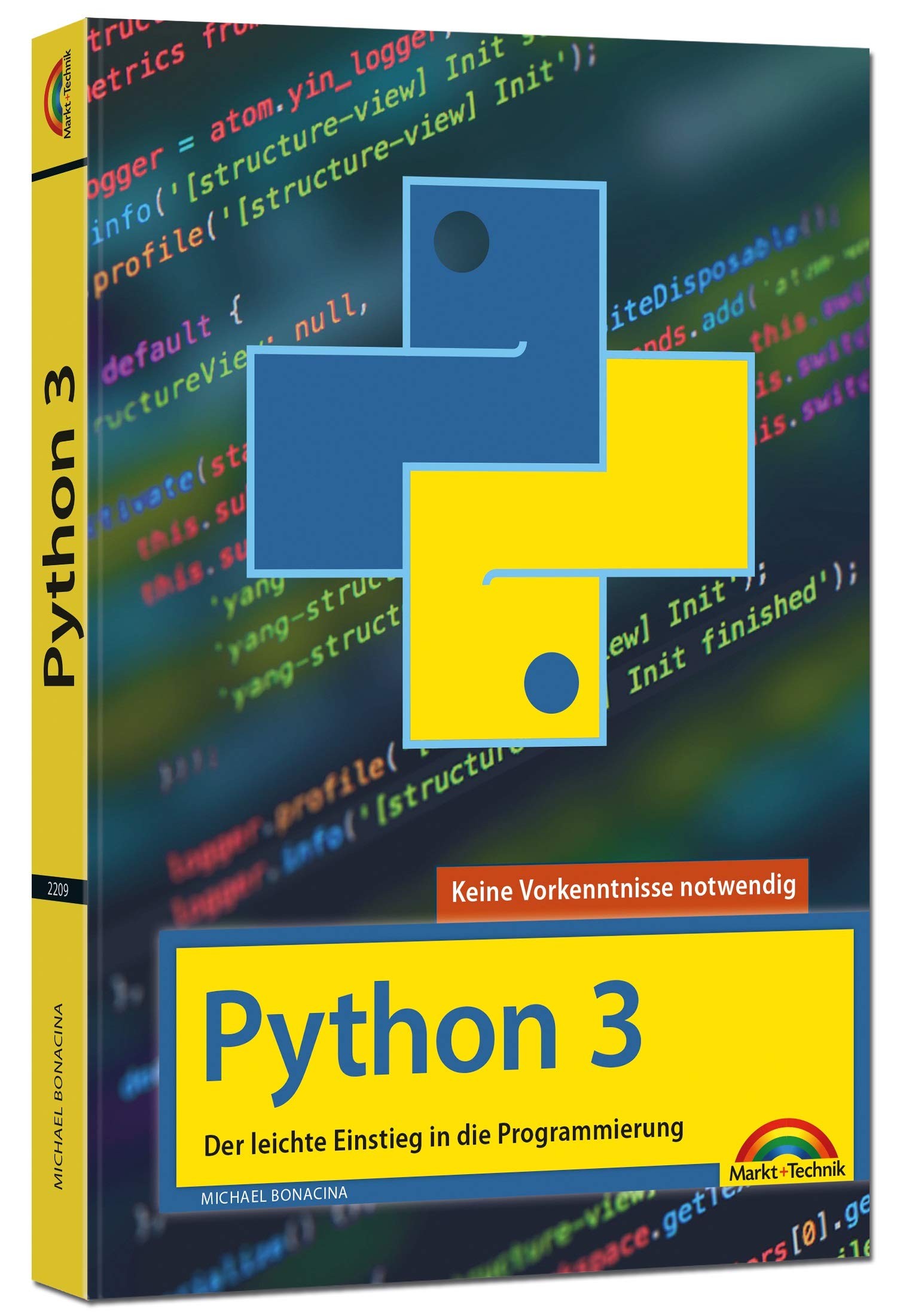 Python 3 Programmieren lernen und anwenden: Der leichte Einstieg in die Programmierung. Keine Vorkenntnisse notwendig Computer Science