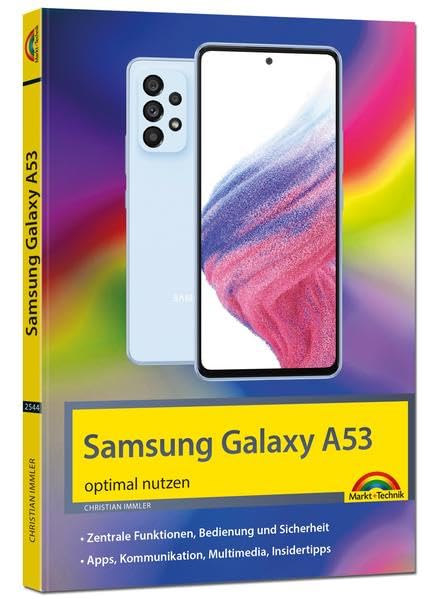 Samsung Galaxy A53 Smartphone: - optimal nutzen - komplett in Farbe für Einsteiger und Fortgeschrittene Computer Science