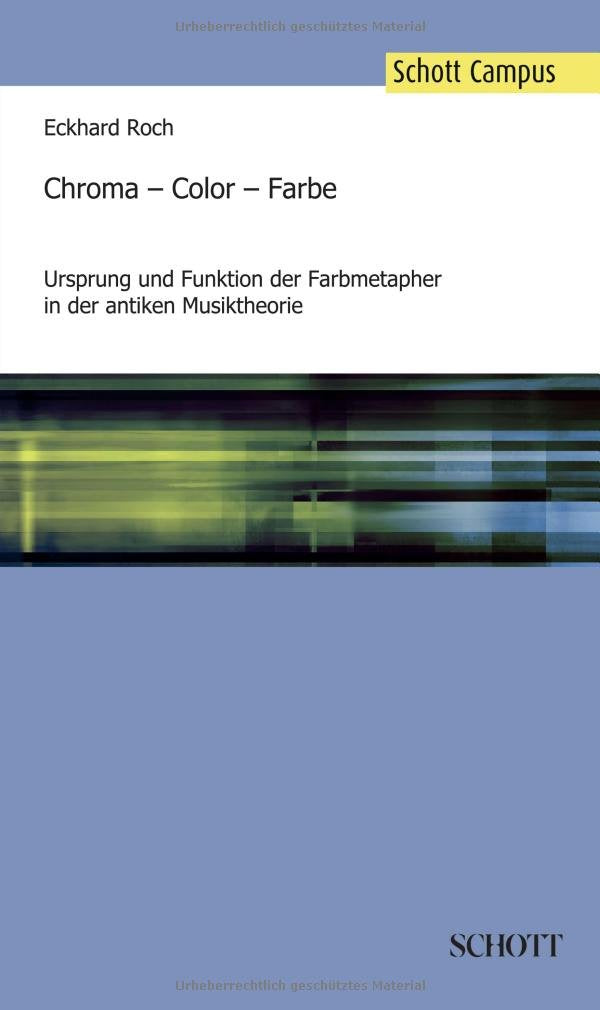 Chroma - Color - Farbe: Ursprung und Funktion der Farbmetapher in der antiken Musiktheorie Arts & Music