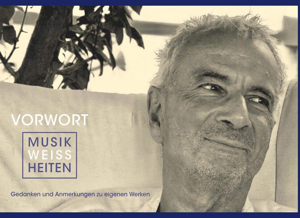 Vorwort: Gedanken und Anmerkungen zu eigenen Werken Memories