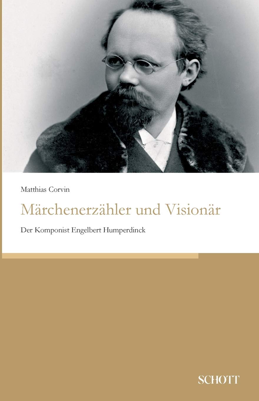 Märchenerzähler und Visionär: Der Komponist Engelbert Humperdinck Memories