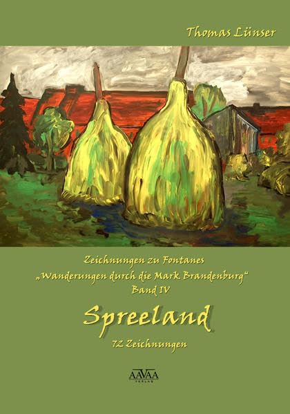 Zeichnungen zu Fontanes »Wanderungen durch die Mark Brandenburg« – Band IV: Spreeland Classics