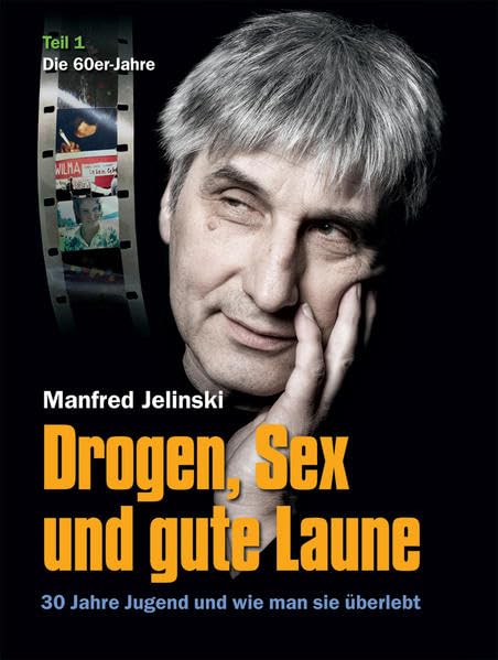 Drogen, Sex und gute Laune: 30 Jahre Jugend und wie man sie überlebt, Teil 1: 60er Jahre Personalities Books
