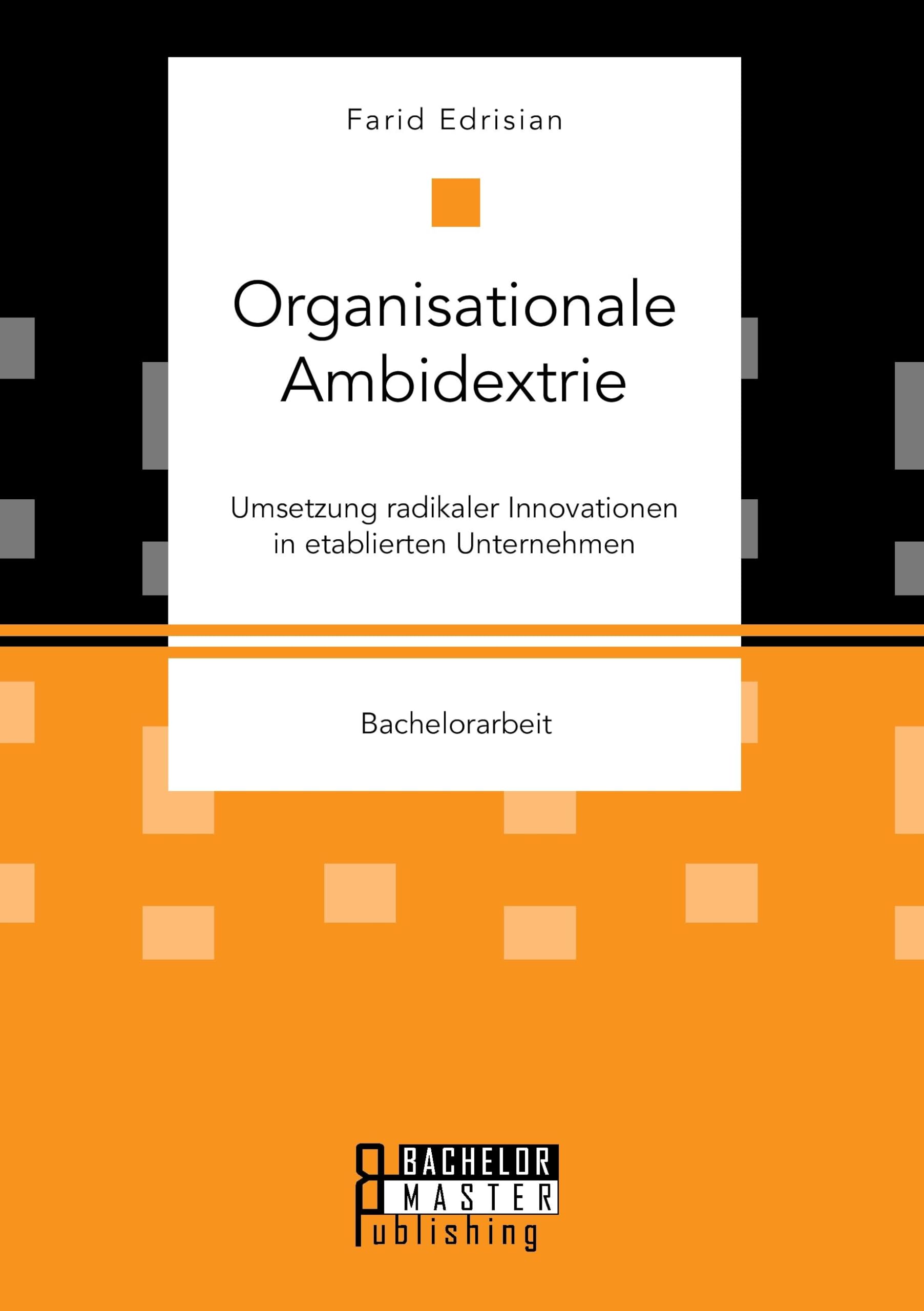Organisationale Ambidextrie. Umsetzung radikaler Innovationen in etablierten Unternehmen Law