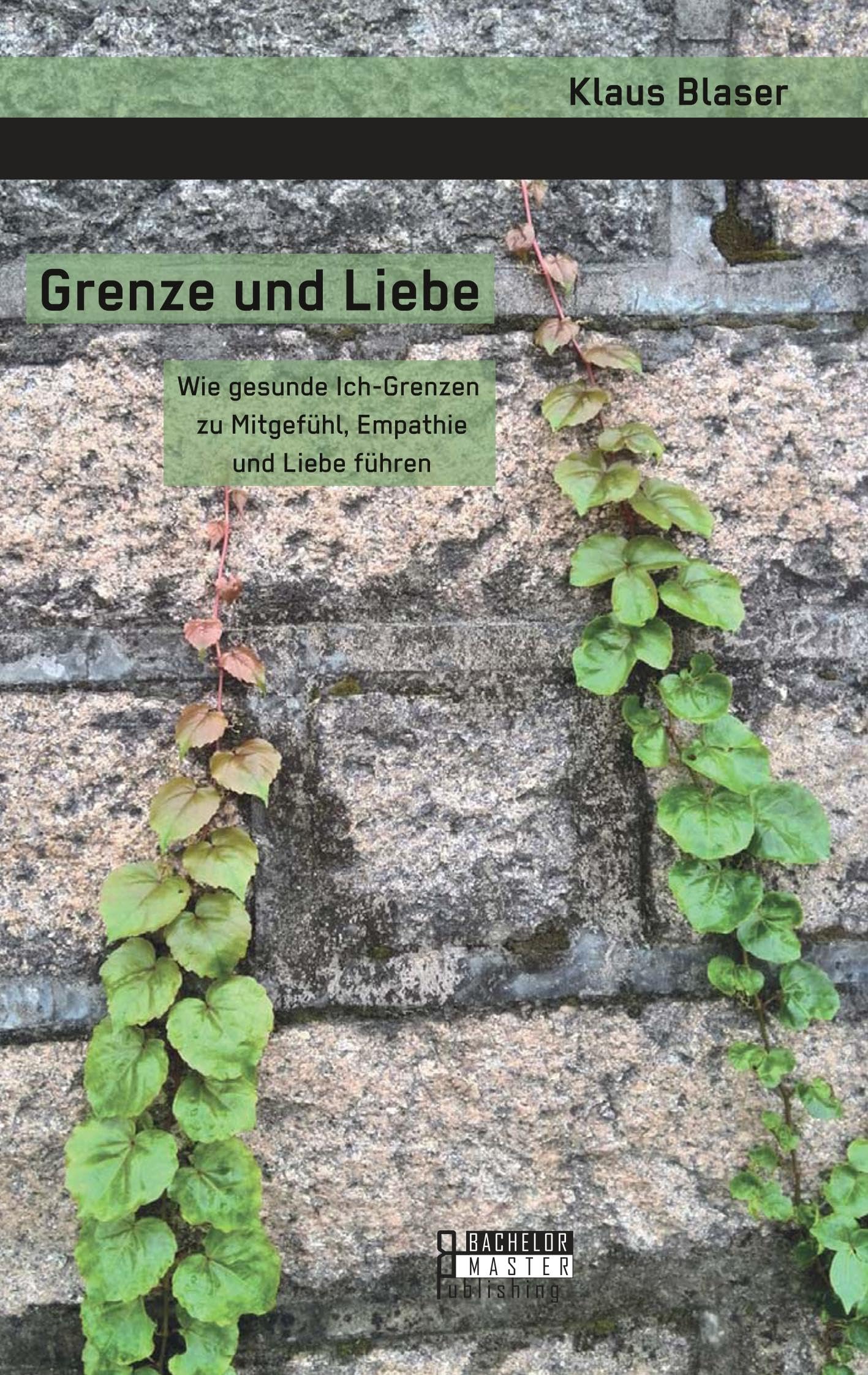 Grenze und Liebe. Wie gesunde Ich-Grenzen zu Mitgefühl, Empathie und Liebe führen Psychology