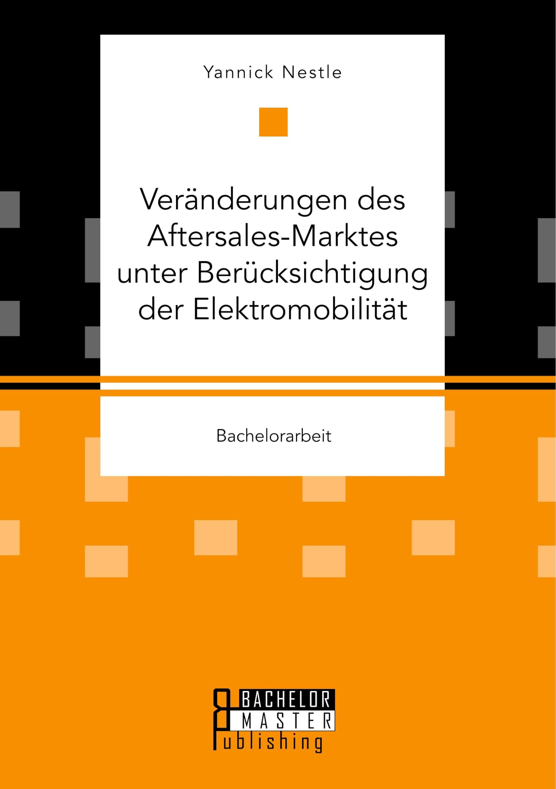 Veränderungen des Aftersales-Marktes unter Berücksichtigung der Elektromobilität Law