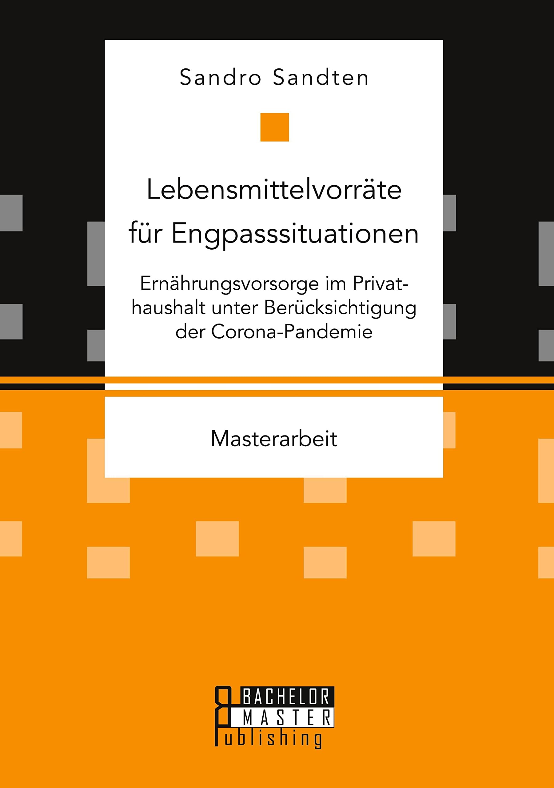 Lebensmittelvorräte für Engpasssituationen. Ernährungsvorsorge im Privathaushalt unter Berücksichtigung der Corona-Pandemie Law