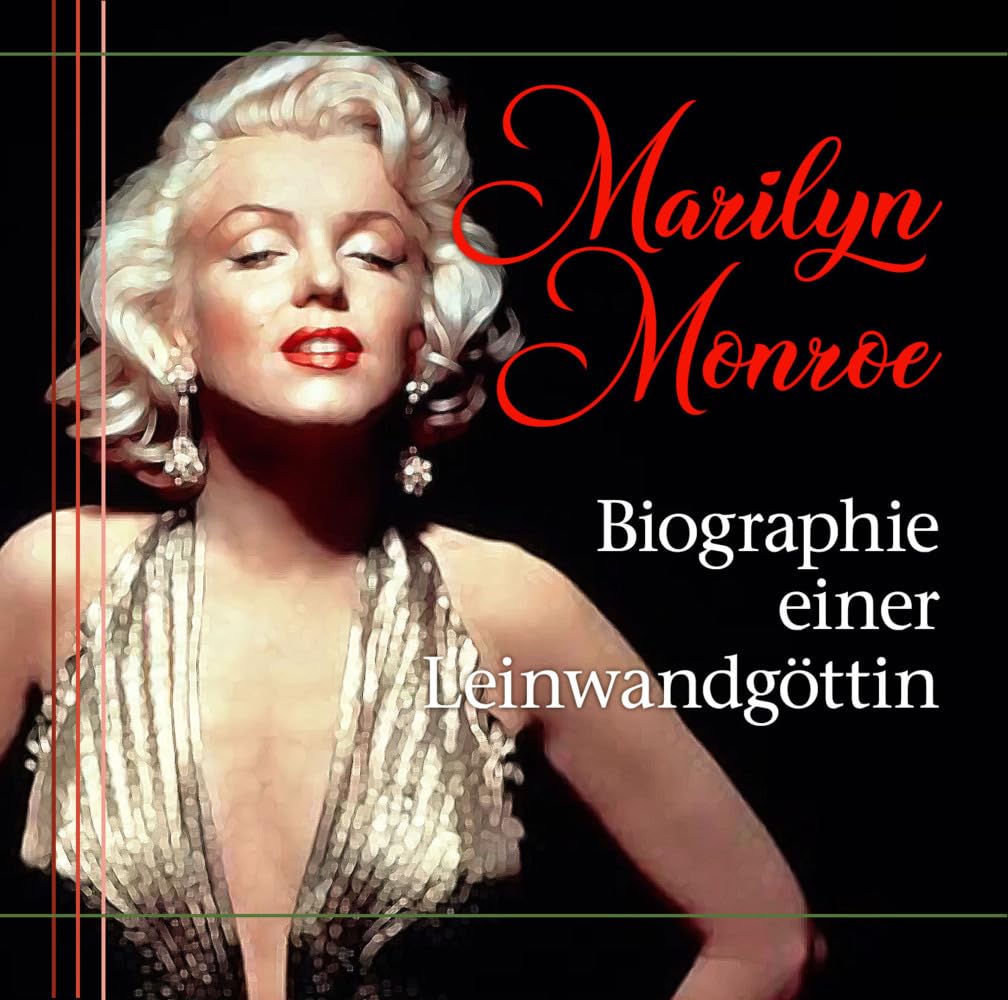 Marilyn Monroe-Biographie einer Leinwandgöttin Dance & Electronic