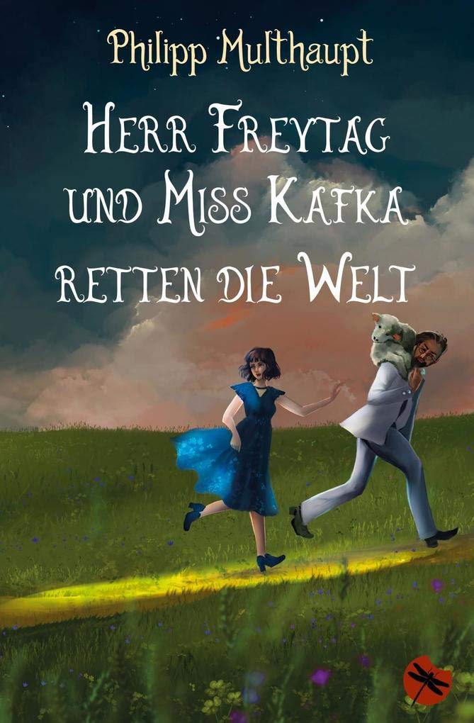 Herr Freytag und Miss Kafka retten die Welt: Eine Heißluftballonräubergeschichte mit Schaf oder Das Abenteuer eines Räubers, der nichts stiehlt, und einer Gräfin, die keine ist (Edition Drachenfliege) Contemporary literature