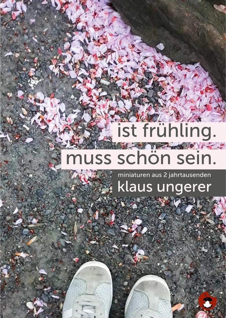 Ist Frühling. Muss schön sein. Essays & Short Stories