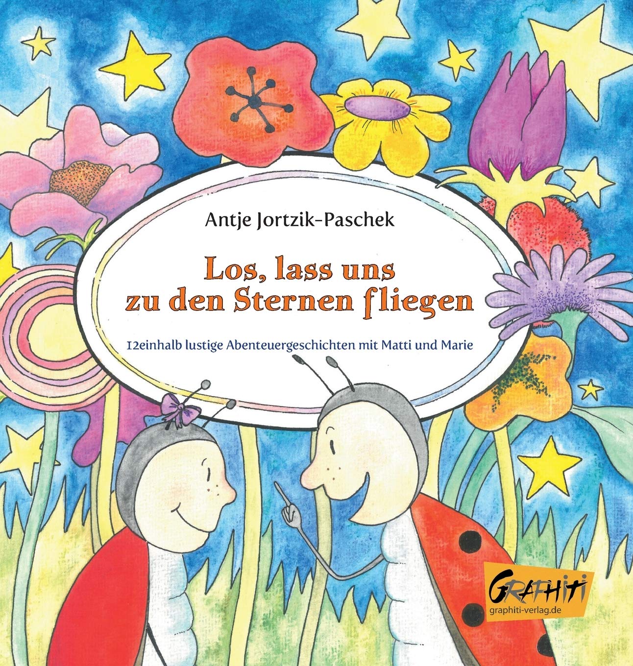 Los, lass uns zu den Sternen fliegen - 12einhalb lustige Abenteuergeschichten mit Matti und Marie Contemporary literature