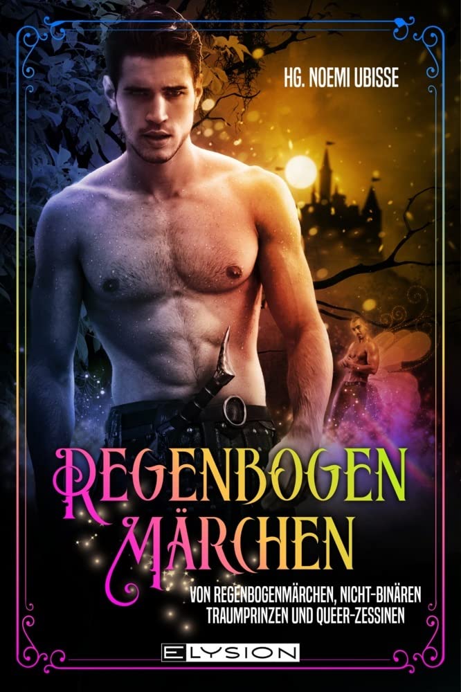 Von Regenbogenmärchen, diversen Traumprinzen und Queer-zessinen Essays & Short Stories