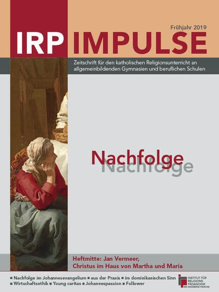 Nachfolge (IRP Impulse: Zeitschrift für den katholischen Religionsunterricht an allgemein bildenden Gymnasien und beruflichen Schulen) Books